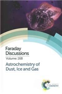 Astrochemistry of Dust, Ice and Gas : Faraday Discussion 168 By:Chemistry, Royal Society Of Eur:35,76 Ден1:14999
