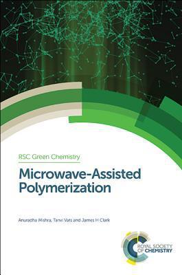 Microwave-Assisted Polymerization By:Mishra, Anuradha Eur:118,68 Ден1:9599
