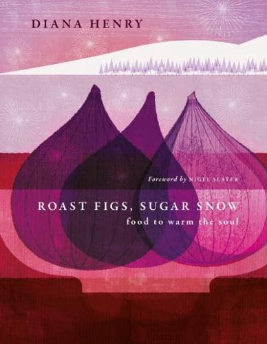 Roast Figs, Sugar Snow By:Henry, Diana Eur:11.37 Ден1:1599