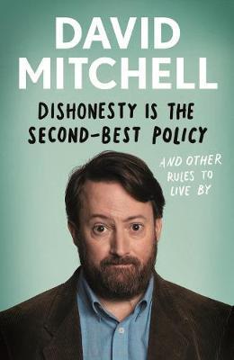 Dishonesty is the Second-Best Policy : And Other Rules to Live By By:Mitchell, David Eur:29,25 Ден1:1499