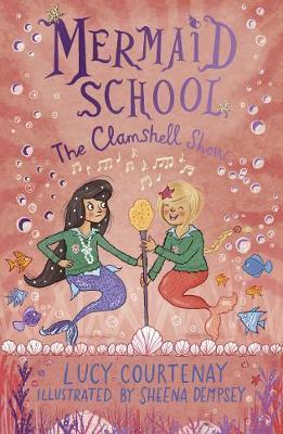 Mermaid School: The Clamshell Show By:Courtenay, Lucy Eur:4,86 Ден2:499