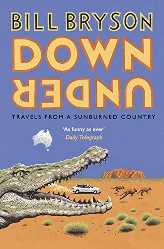 Down Under : Travels in a Sunburned Country By:Bryson, Bill Eur:8,11 Ден2:799
