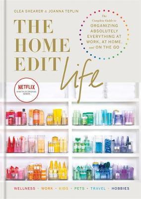 The Home Edit Life : The Complete Guide to Organizing Absolutely Everything at Work, at Home and On the Go, A Netflix Original Series By:Shearer, Clea Eur:16.24 Ден2:1599