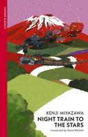 Night Train to the Stars By:Miyazawa, Kenji Eur:4,86 Ден2:799