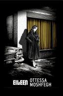 Eileen By:Moshfegh, Ottessa Eur:12,99 Ден2:799