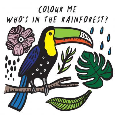 Colour Me: Who's in the Rainforest?: Volume 3 : Watch Me Change Colour In Water By:Sajnani, Surya Eur:4.86 Ден2:799