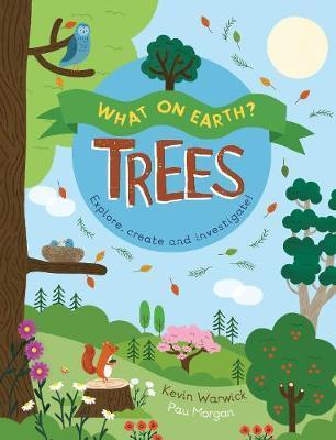 What On Earth?: Trees By:Warwick, Kevin Eur:8,11 Ден2:799