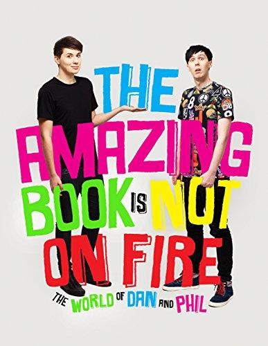 The Amazing Book is Not on Fire : The World of Dan and Phil By:Howell, Dan Eur:9,74 Ден2:1299