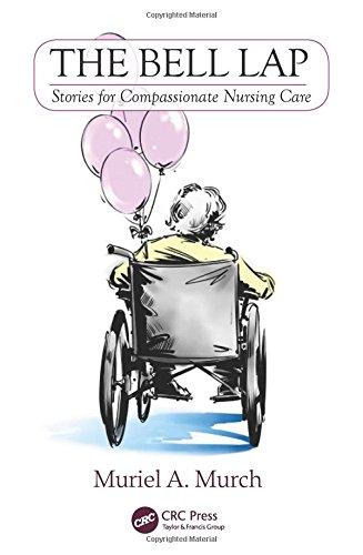 The Bell Lap: Stories for Compassionate Nursing Care By:Murch, Muriel Eur:29,25 Ден2:1299