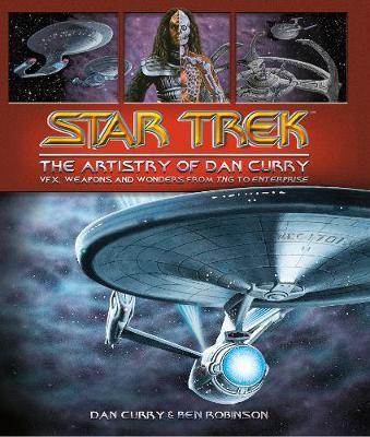 Star Trek : The Visual Artistry of Dan Curry By:Robinson, Ben Eur:40,63 Ден1:2099
