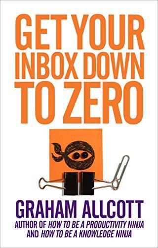 Get Your Inbox Down to Zero : from How to be a Productivity Ninja By:Allcott, Graham Eur:8,11 Ден1:299