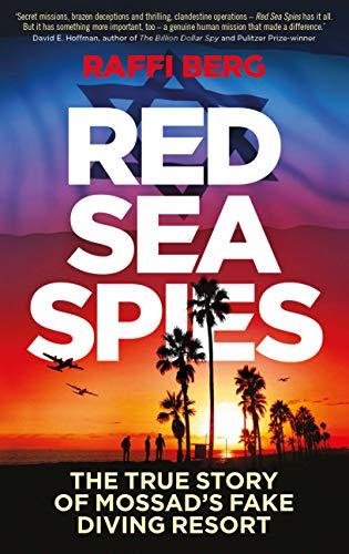 Red Sea Spies : The True Story of Mossad's Fake Diving Resort By:Berg, Raffi Eur:8,11 Ден2:999