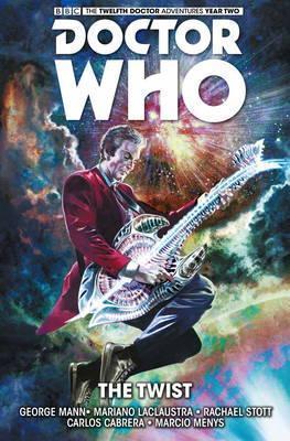 Doctor Who : The Twelfth Doctor: The Twist Volume 5 By:Mann, George Eur:35,76 Ден2:999
