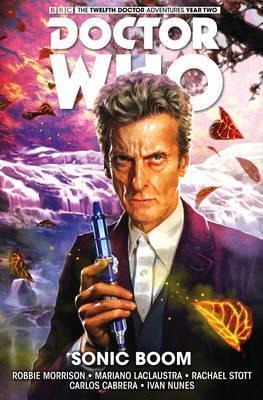 Doctor Who: The Twelfth Doctor: Sonic Boom Volume 6 By:Morrison, Robbie Eur:14,62 Ден2:999