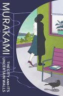 The City and Its Uncertain Walls By:Murakami, Haruki Eur:11,37 Ден2:1899