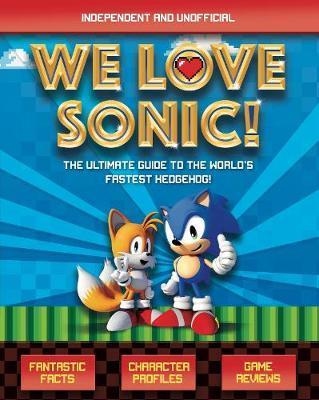 We Love Sonic! : The ultimate guide to the world's fastest hedgehog By:Kent, Jane Eur:27,63 Ден2:599