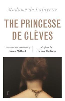 The Princesse de Cleves (riverrun editions) : Nancy Mitford's sparkling translation of the famous French classic in a beautiful new edition By:Lafayette, Madame de Eur:4,86 Ден2:699