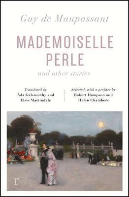 Mademoiselle Perle and Other Stories (riverrun editions) : a new selection of the sharp, sensitive and much-revered stories By:Maupassant, Guy de Eur:24,37 Ден2:799