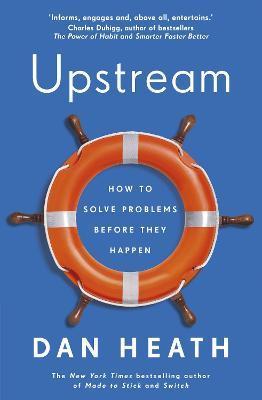 Upstream : How to solve problems before they happen By:Heath, Dan Eur:12.99 Ден1:1099