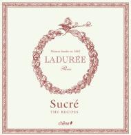 Laduree Sucre: The Recipes By:Andrieu, Philippe Eur:34,13 Ден1:2299