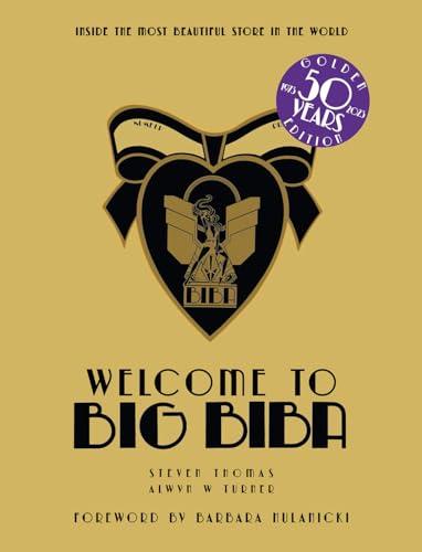 Welcome to Big Biba: Inside the Most Beautiful Store in the World By:Turner, Alwyn Eur:50,39 Ден1:1699