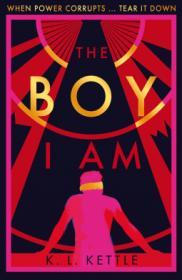 The Boy I Am By:Kettle, K.L. Eur:12,99 Ден2:699