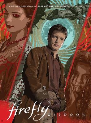 Firefly - Artbook : A Visual Celebration of Joss Whedon's Swashbuckling 'Verse By:Books, Titan Eur:40,63 Ден1:2899