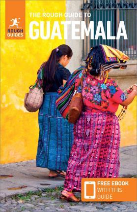 The Rough Guide to Guatemala (Travel Guide with Free eBook) By:Guides, Rough Eur:17,87 Ден2:1099