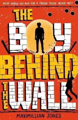The Boy Behind The Wall : a page-turning thriller set on either side of the Berlin Wall By:Jones, Maximillian Eur:17,87 Ден2:599