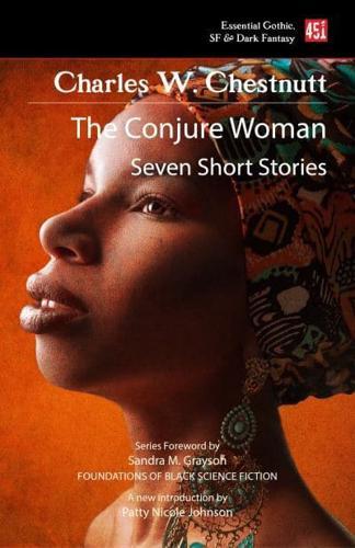 The Conjure Woman - Foundations of Black Science Fiction By:Chesnutt, Charles W. Eur:24,37 Ден2:499