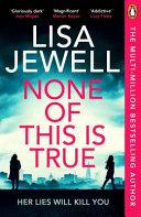 None of This Is True By:Jewell, Lisa Eur:9,74 Ден2:799