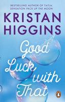 Good Luck with That By:Higgins, Kristan Eur:14,62 Ден2:799