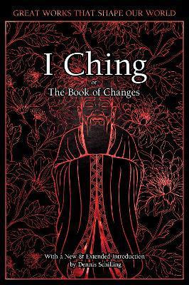 I Ching : The Book of Changes By:Schilling, Dennis Eur:11.37 Ден1:1399