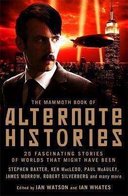 The Mammoth Book of Alternate Histories By:Watson, Ian Eur:9,74 Ден2:899