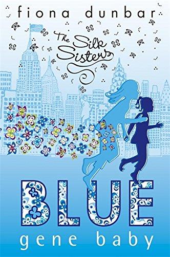 The Silk Sisters: Blue Gene Baby : Book 2 By:Dunbar, Fiona Eur:16,24 Ден2:399