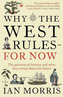 Why The West Rules - For Now : The Patterns of History and what they reveal about the Future By:Morris, Ian Eur:68,28 Ден2:899