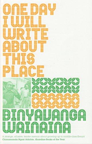 One Day I Will Write About This Place By:Wainaina, Binyavanga Eur:68,28 Ден2:799