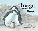 And Tango Makes Three By:Richardson, Justin Eur:19,50 Ден2:599