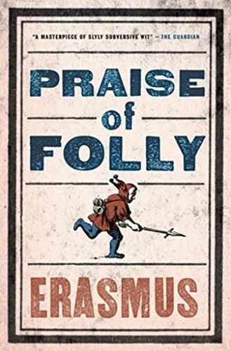Praise of Folly By:Erasmus, Roger Eur:9,74 Ден2:299
