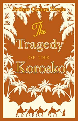 The Tragedy of the Korosko By:Doyle, Sir Arthur Conan Eur:1,61 Ден2:299