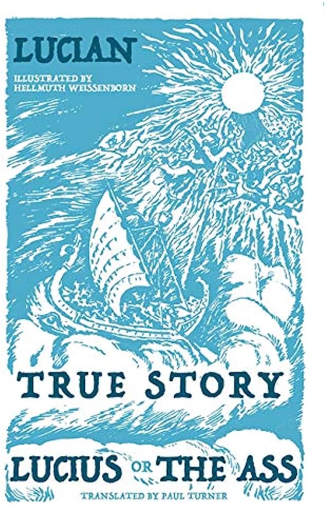 True story ; Lucius, or the Ass By:Lucian, of Samosata, author Eur:9,74 Ден2:299