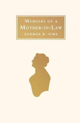 Memoirs of a Mother-in-Law By:Sims, George R. Eur:19,50 Ден2:299
