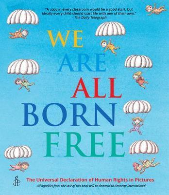 We Are All Born Free : The Universal Declaration of Human Rights in Pictures By:International, Amnesty Eur:40,63 Ден2:599