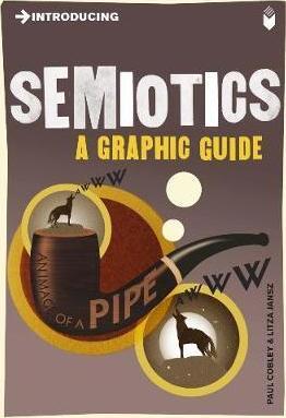 Introducing Semiotics : A Graphic Guide By:Cobley, Paul Eur:17,87 Ден1:599