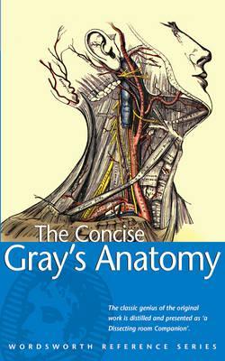 The Concise Gray's Anatomy - Wordsworth Reference By:Gray, Henry Eur:52,02 Ден2:199