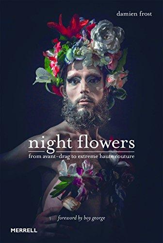 Night Flowers: From Avant-Drag to Extreme Haute Couture By:Frost, Damien Eur:24,37 Ден2:1499
