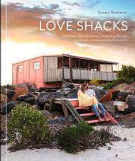 Love Shacks: Romantic cabin charmers, modern getaways and rustic retreats around the world By:Redman, Susan Eur:47,14 Ден2:2199