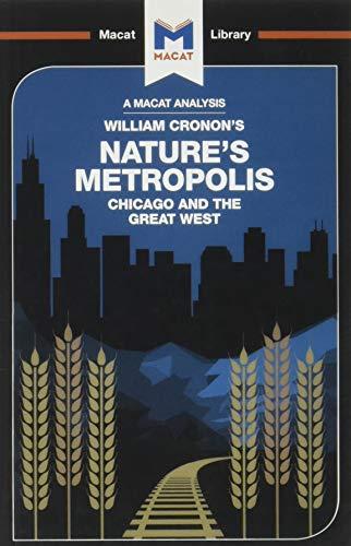 An Analysis of William Cronon's Nature's Metropolis : Chicago and the Great West By:Hudson, Cheryl Eur:52,02 Ден2:499