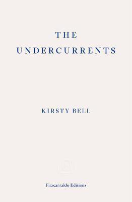 The Undercurrents By:Bell, Kirsty Eur:4,86 Ден1:899