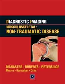 Diagnostic Imaging: Musculoskeletal: Non-Traumatic Disease : Published by Amirsys (R) By:Manaster, B. J. Eur:26 Ден1:20699